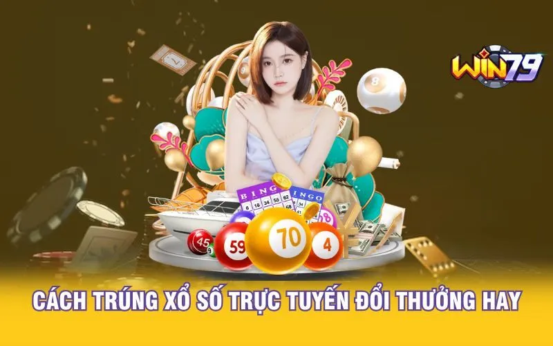 cach-trung-xo-so-truc-tuyen-doi-thuong-hay