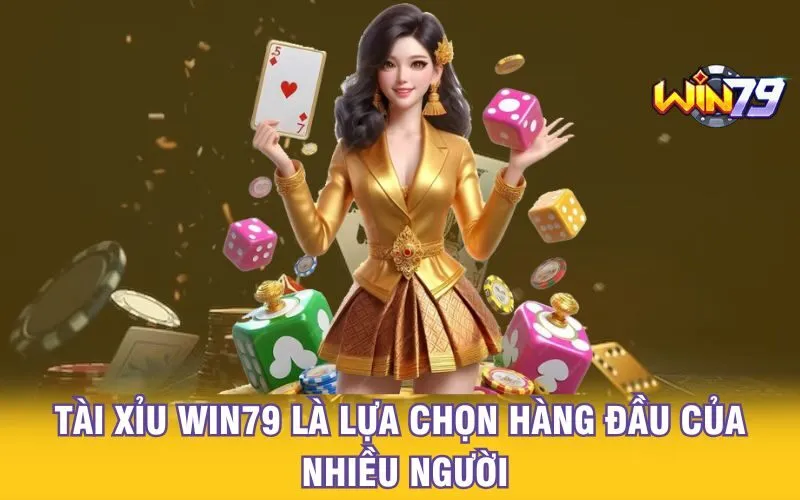 tai-xiu-win79-la-lua-chon-hang-dau-cua-nhieu-nguoi